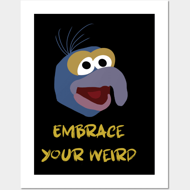 Embrace Your Weird Wall Art by joefixit2